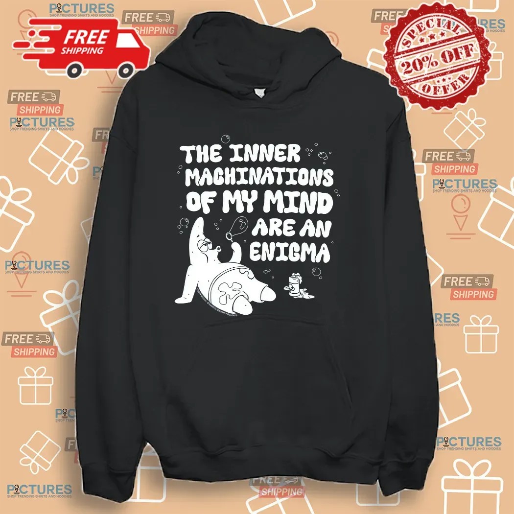 Patrick Star Spongebob The Inner Machinations Of My Mind Are An Enigma Shirt