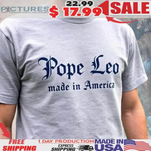 Pope Leo Made in America New Pope 2025 Shirt