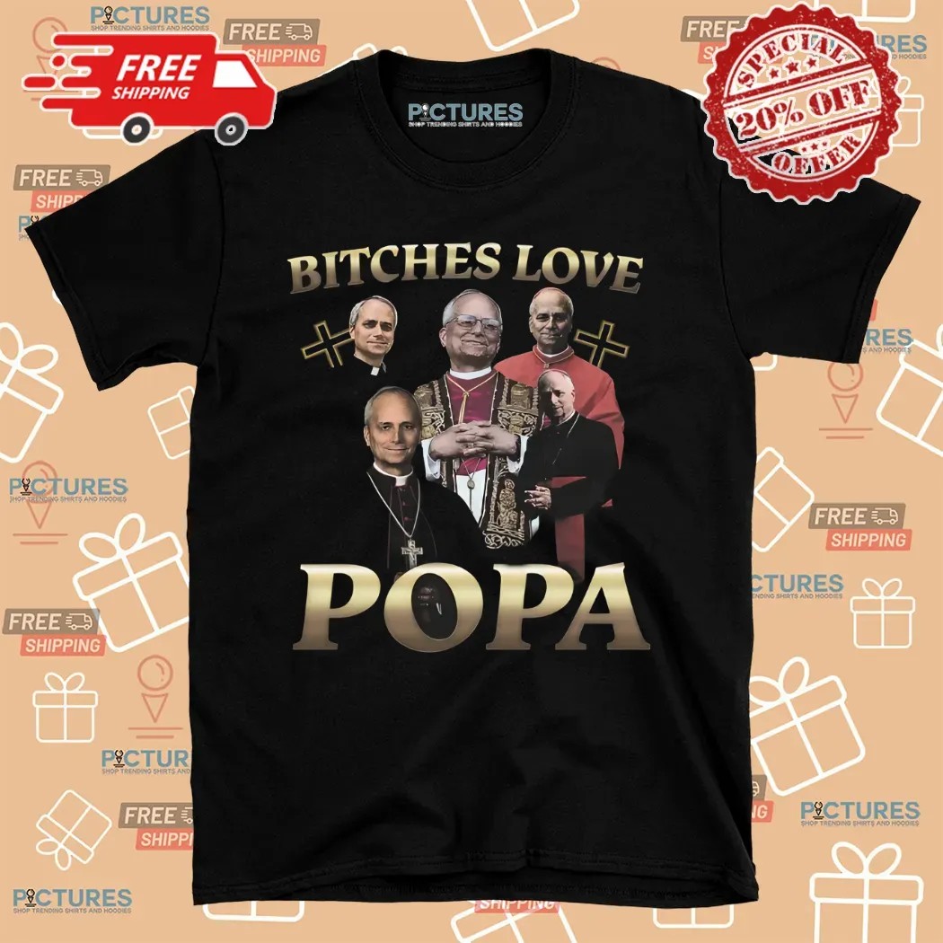 Pope Leo XIV Bitches Love Popa Vintage Bootleg Shirt