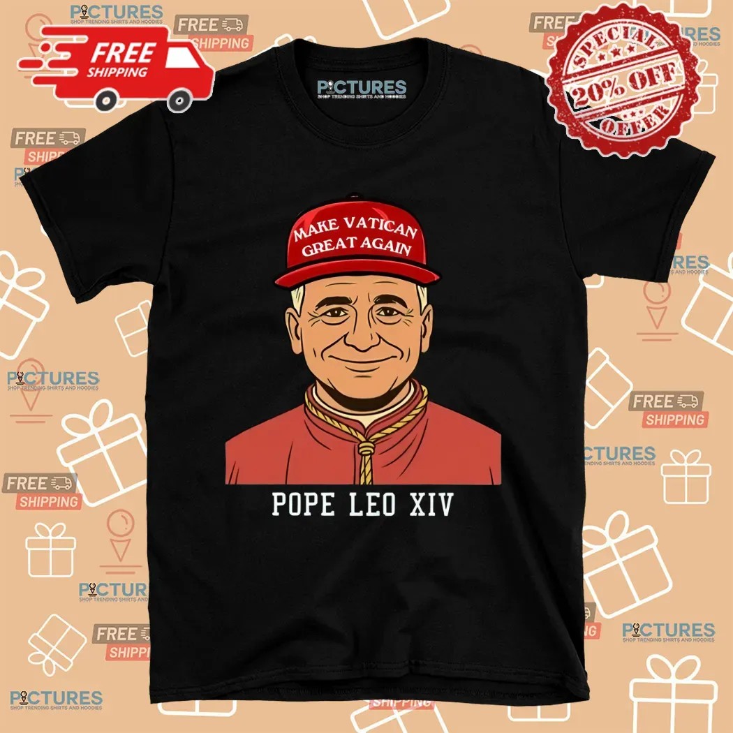 Pope Leo XIV Make Vatican Great Again Christianity Shirt