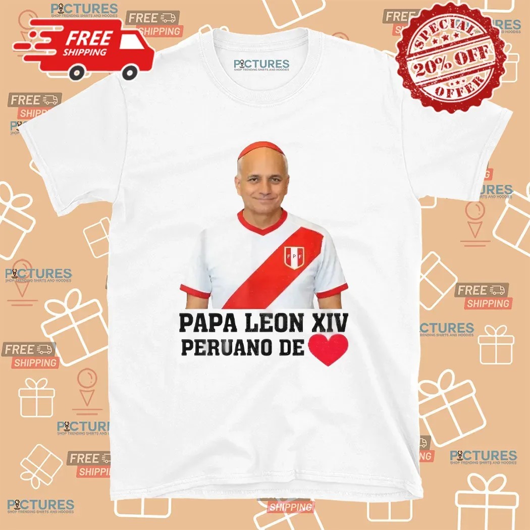 Pope Leo XIV Papa Leon XIV Peruano De T Shirt