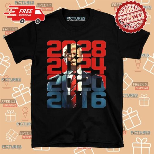 President Trump 2016 2020 2024 2028 T shirt