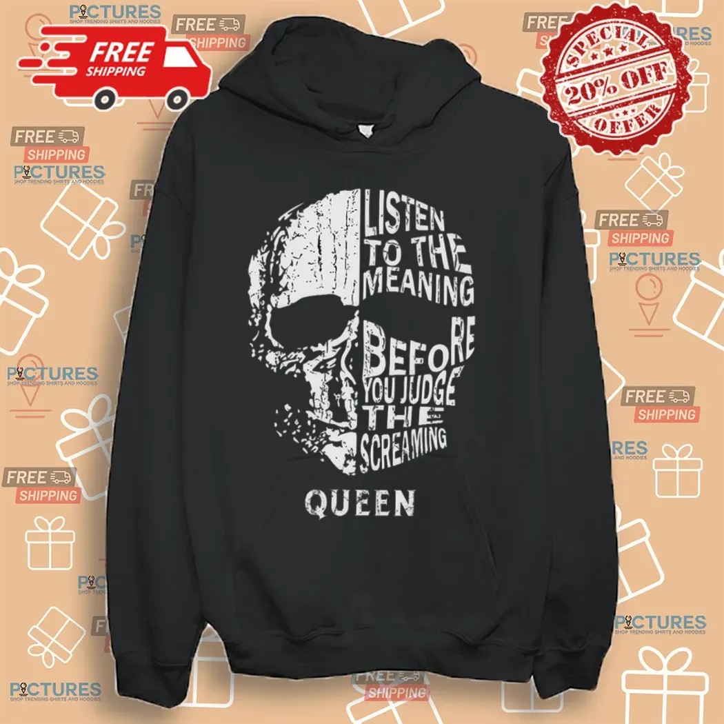 Queen Listen To The Meaning Before You Judge The Screaming Skull T Shirt