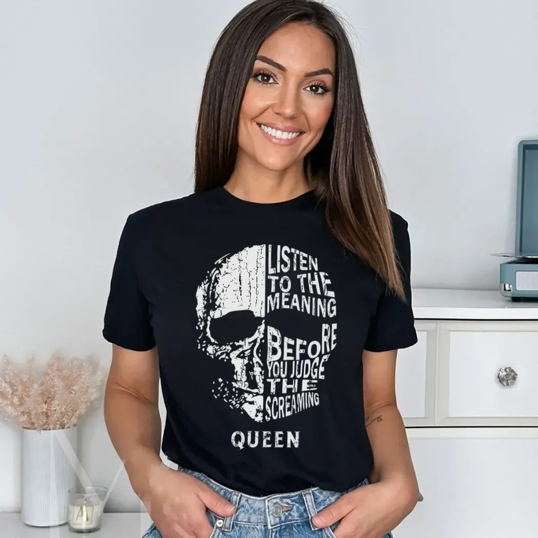 Queen Listen To The Meaning Before You Judge The Screaming Skull T Shirt