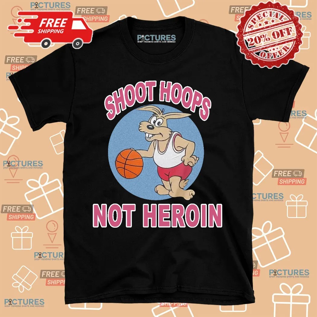 Rabbit Basketball Shoot Hoops Not Heroin Shirt Rabbit Basketball Shoot Hoops Not Heroin Shirt
