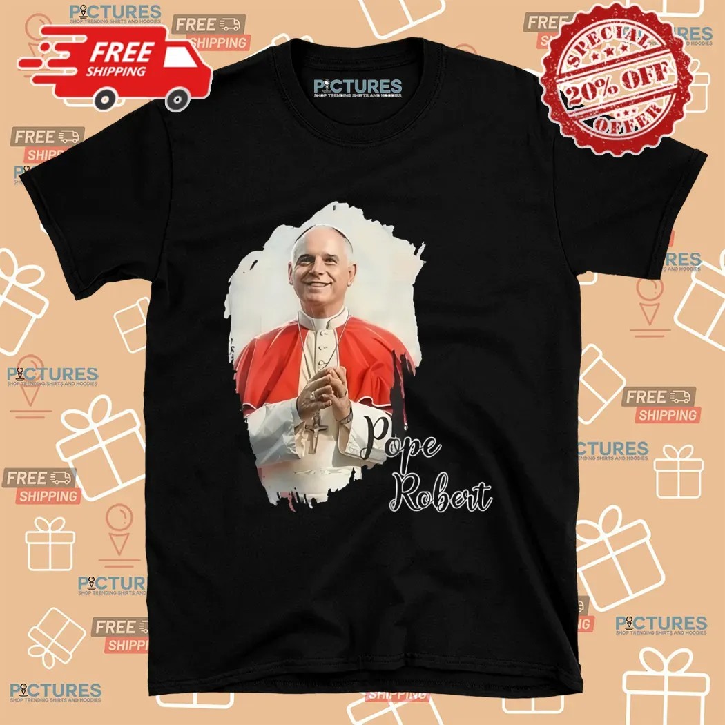 Robert Francis Prevost New Pope Habemus Papam Holy Father Faith Shirt