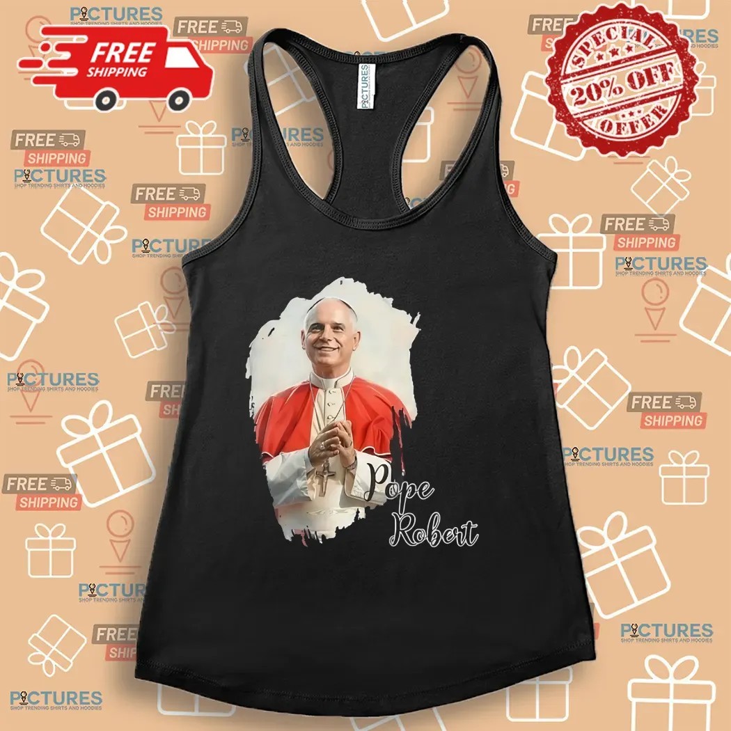 Robert Francis Prevost New Pope Habemus Papam Holy Father Faith Shirt