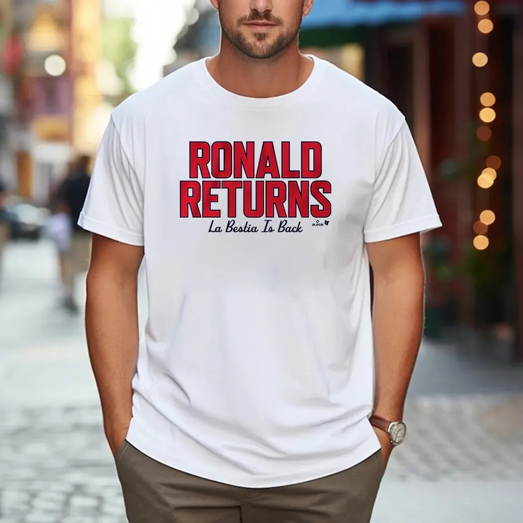 Ronald Acuña Returns La Bestia Is Back T Shirt