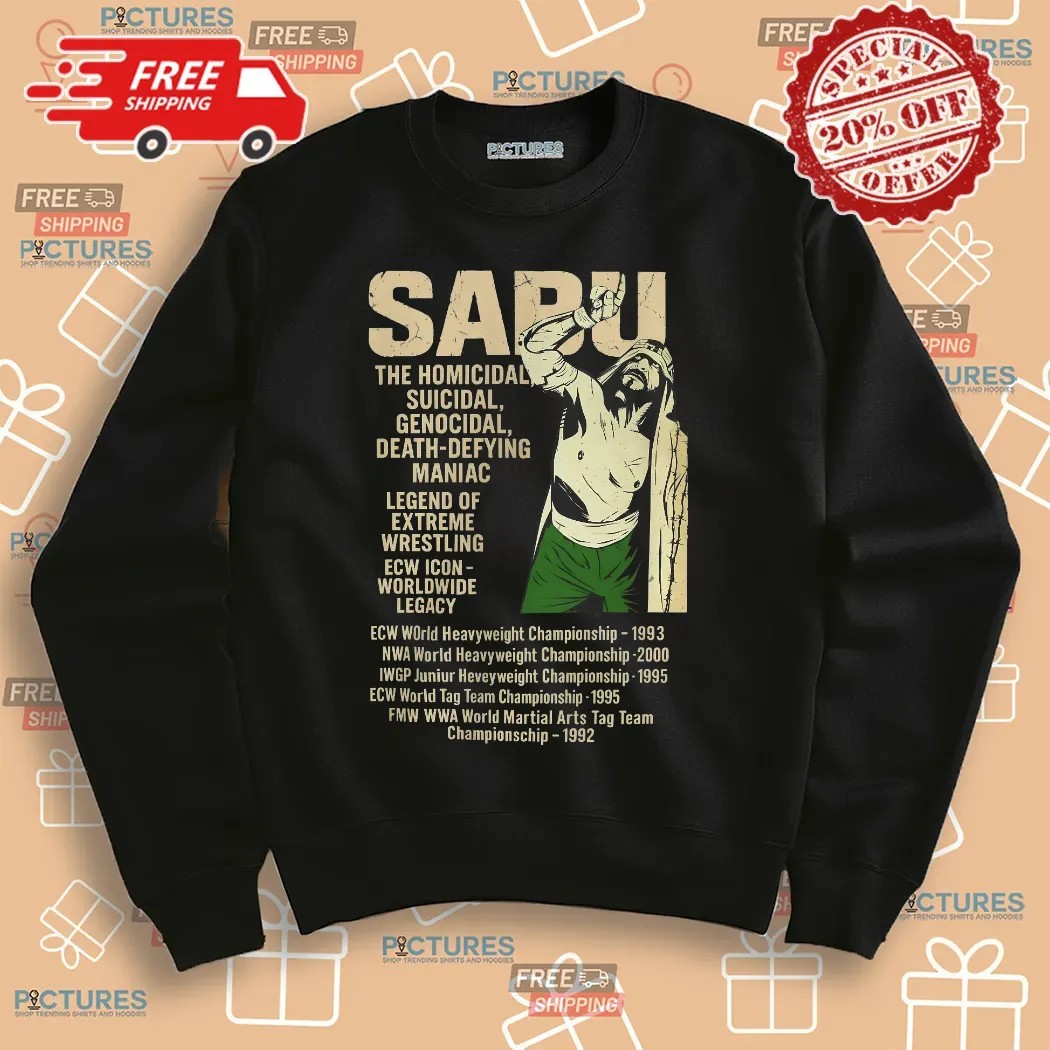 Sabu The Homicidal Suicidal Genocidal Death-defying Maniac Legend Of Extreme Wrestling ECW Icon Worldwide Legacy Shirt