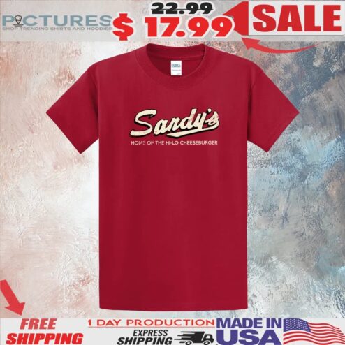 Sandy's Hamburgers Home Of The Hi-lo Cheeseburger T Shirt