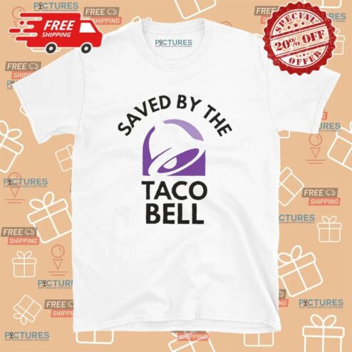 Save By The Taco Bell T Shirt