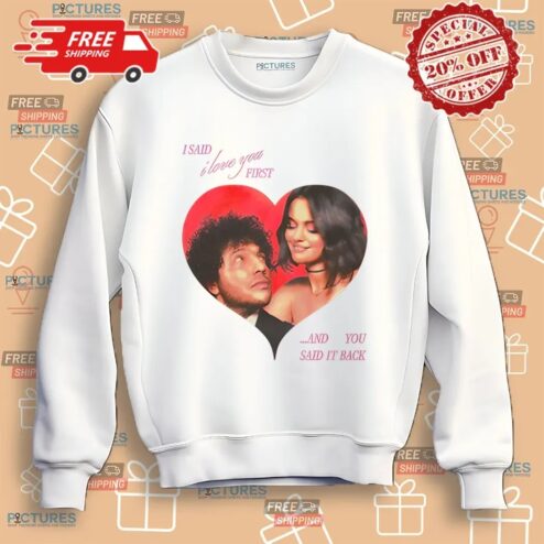 Selena Gomez And Benny Blanco I Said I Love You First And You Said It Back Shirt