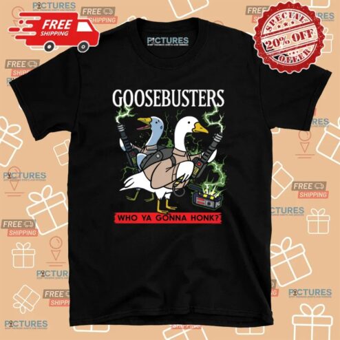 Silly Goosebusters Who Ya Gonna Honk T Shirt