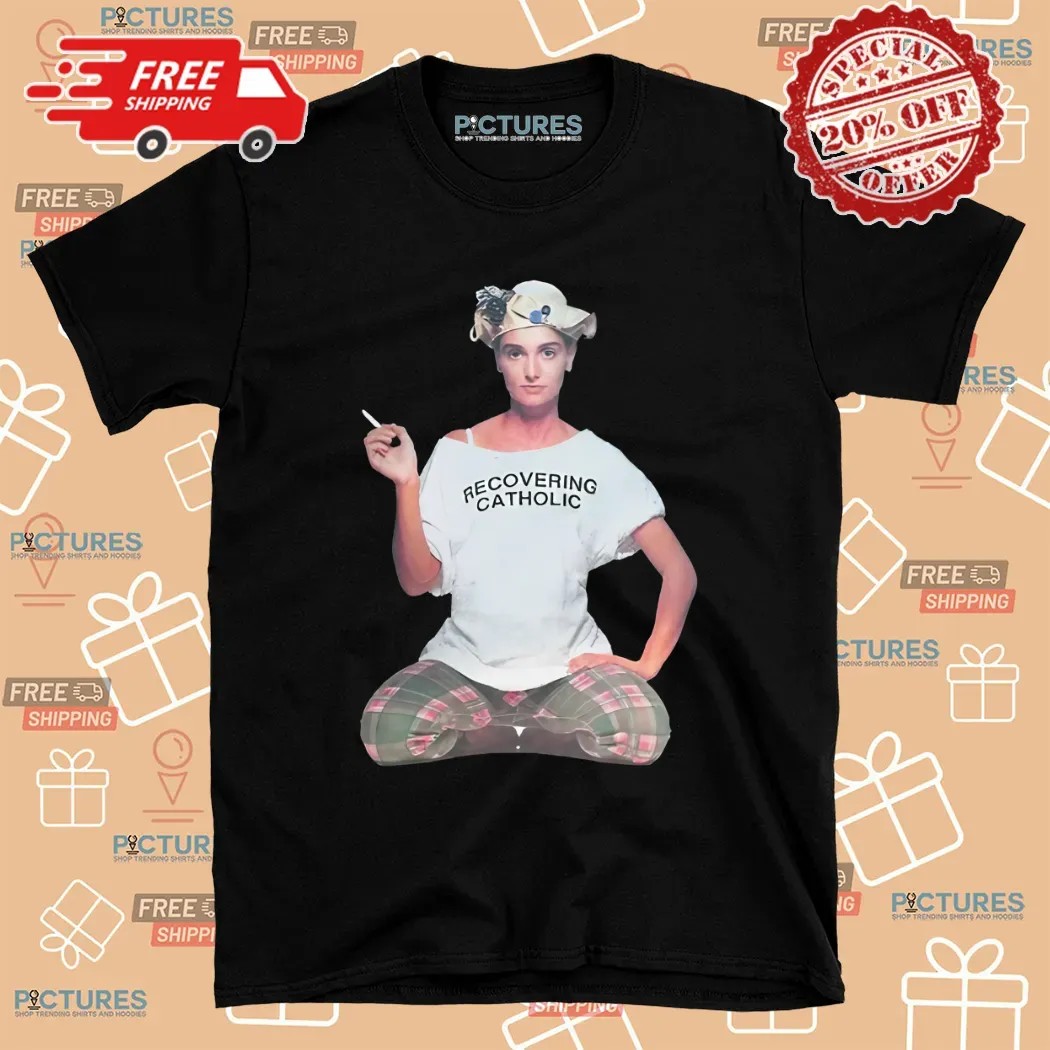 Sinéad O'Connor Irish Singer Recovering Catholic Shirt Sinéad O'Connor Irish Singer Recovering Catholic Shirt