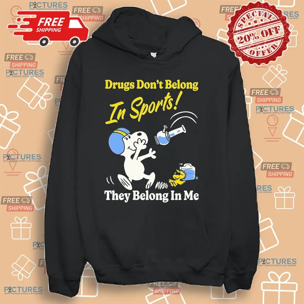 Snoopy And Woodstock Drugs Don’t Belong In Sports They Belong In My Me Shirt