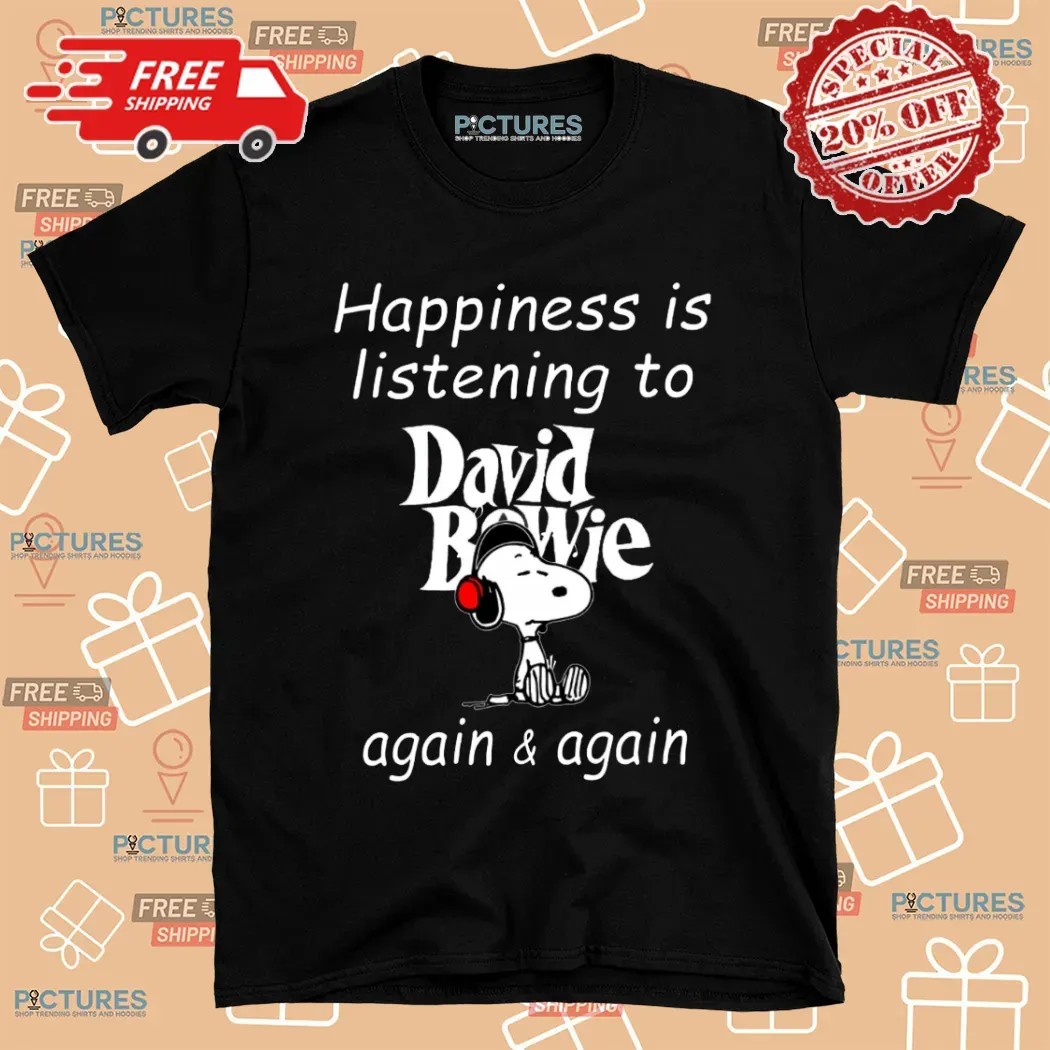 Snoopy Happiness Is Listening To David Bowie Again And Again T Shirt