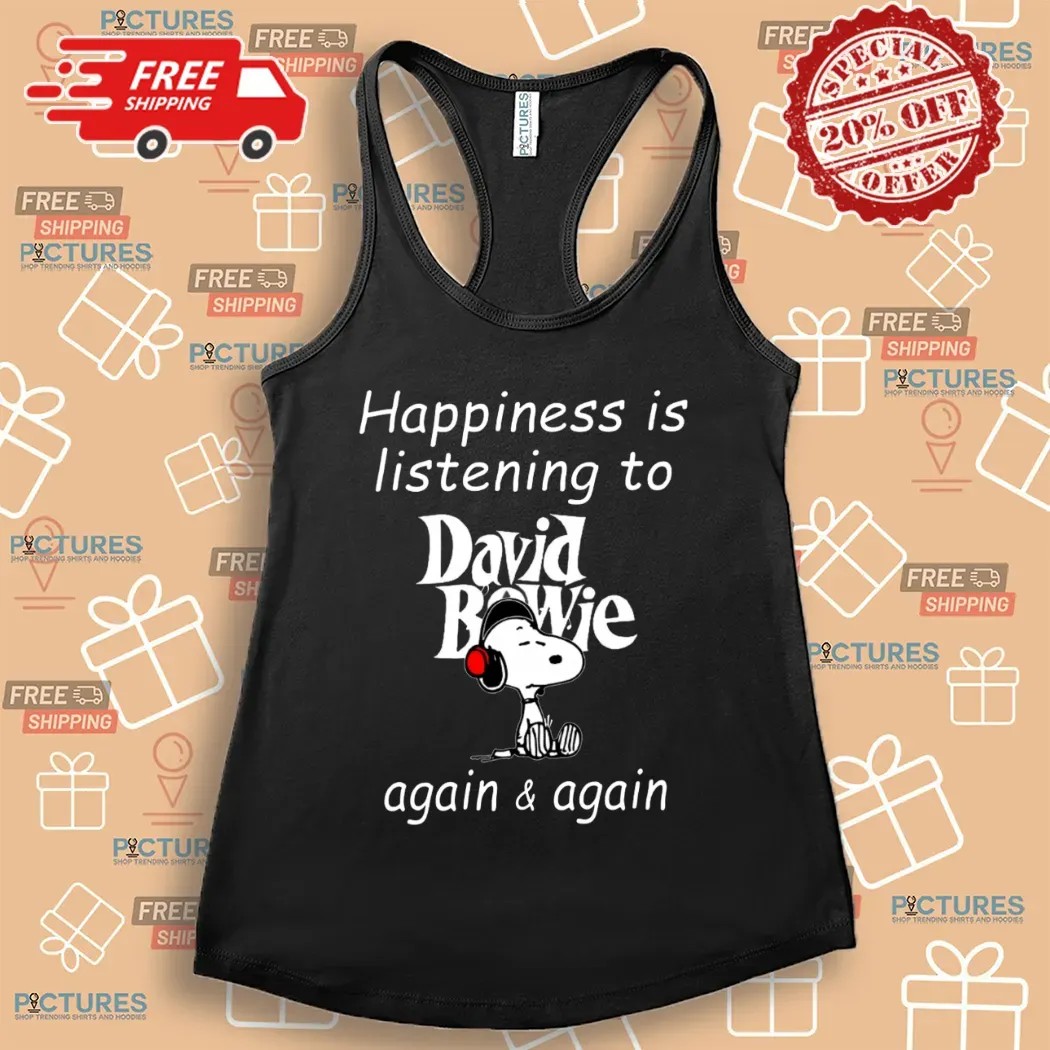 Snoopy Happiness Is Listening To David Bowie Again And Again T Shirt