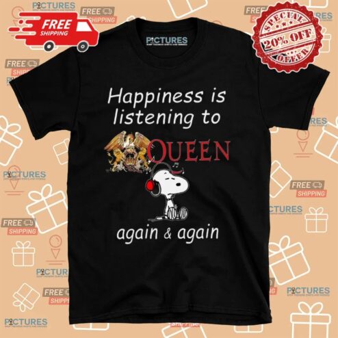 Snoopy Happiness Is To Listening To Queen Again And Again T Shirt