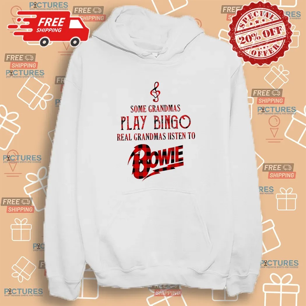 Some Grandmas Play Bingo Real Grandmas Listen To Bowie T Shirt