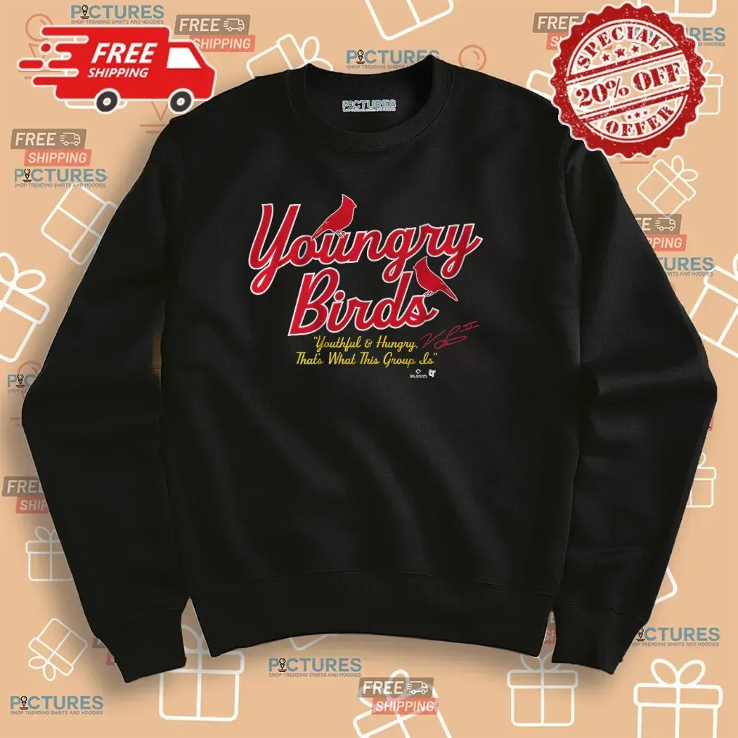 St. Louis Cardinals Baseball Youngry Birds Youthful And Hungry T Shirt