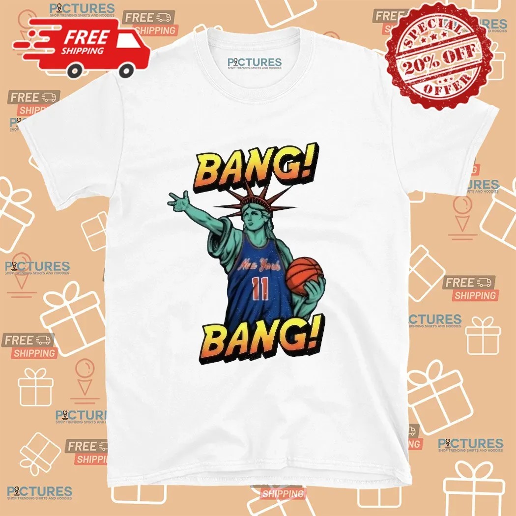 Statue Of Liberty New York Knicks Basketball Bang Bang T Shirt