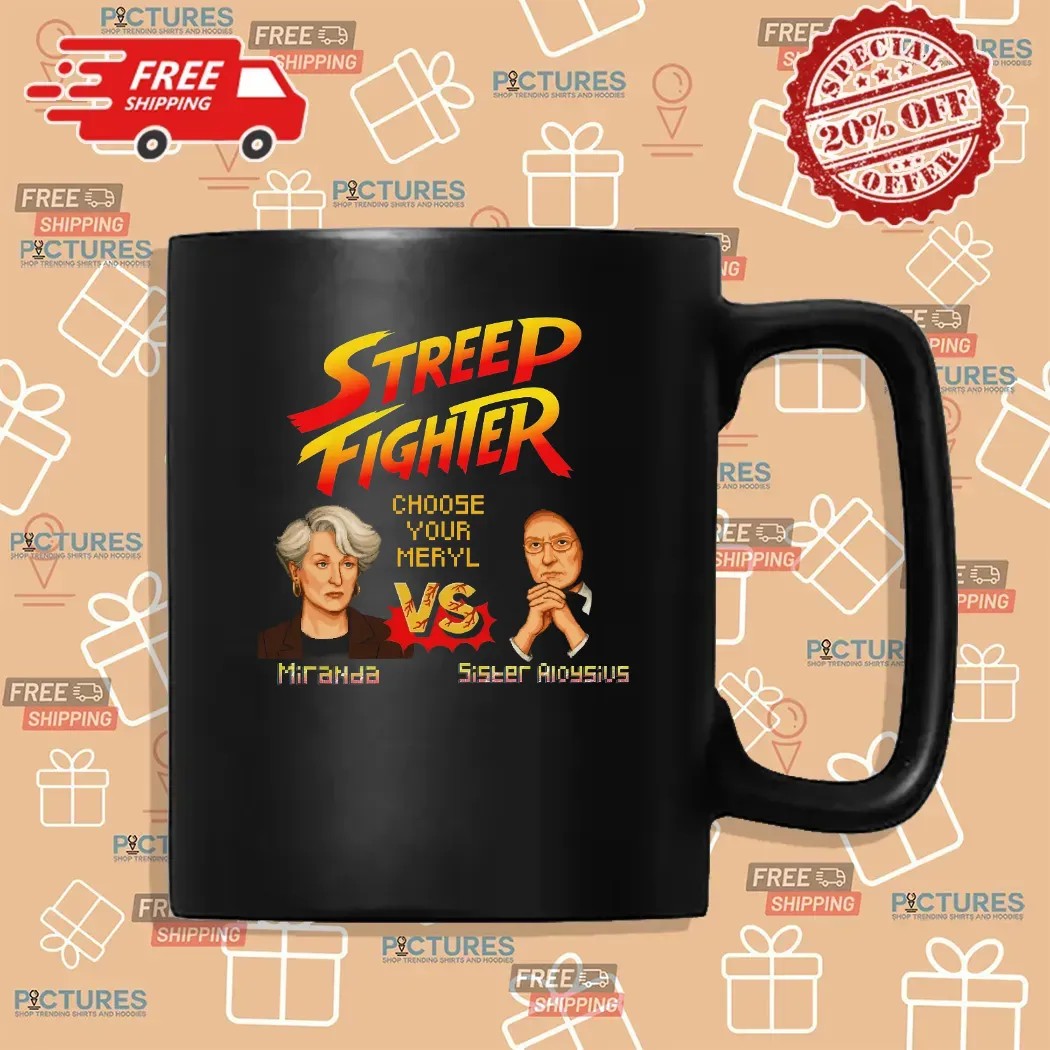 Streep Fighter Choose Your Meryl Miranda Vs Sister Aloysius T Shirt