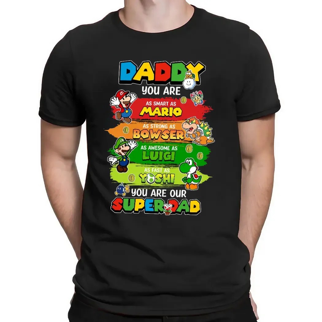 Super Mario Daddy You Are As Smart As Mario Strong As Bowser Personalized Dad And Son Matching Father's Day Shirt