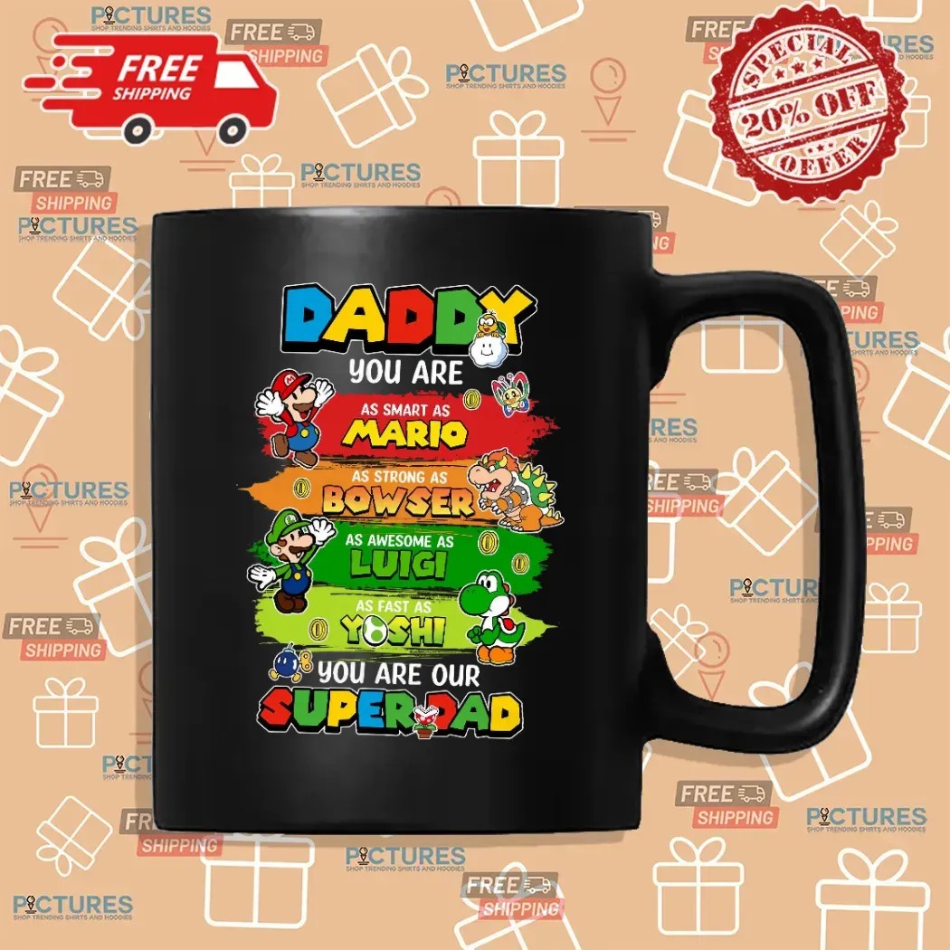 Super Mario Daddy You Are As Smart As Mario Strong As Bowser Personalized Dad And Son Matching Father's Day Shirt