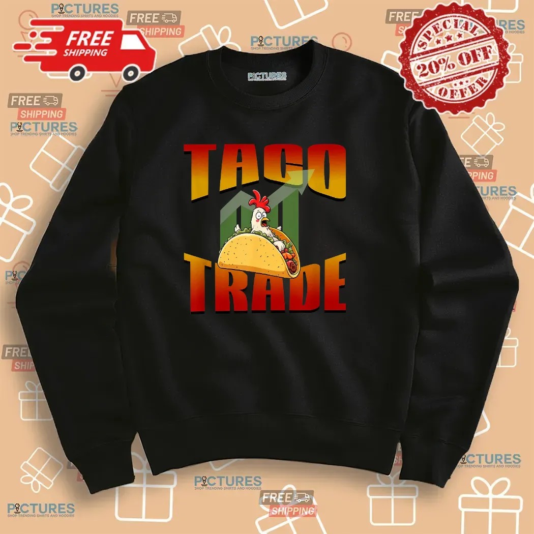 TACO Trade Political Trading Chickening Out Trump Meme T Shirt TACO Trade Political Trading Chickening Out Trump Meme T Shirt