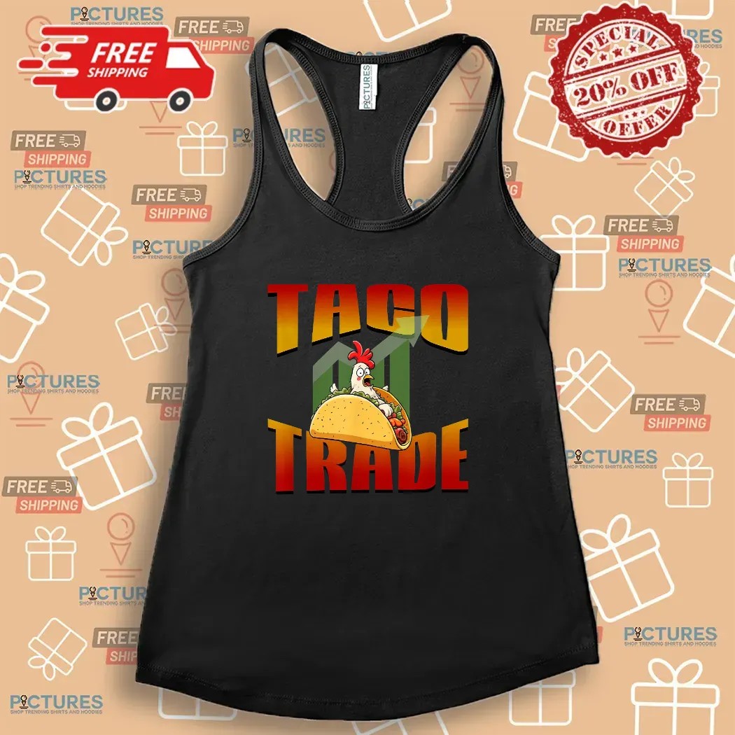 TACO Trade Political Trading Chickening Out Trump Meme T Shirt TACO Trade Political Trading Chickening Out Trump Meme T Shirt