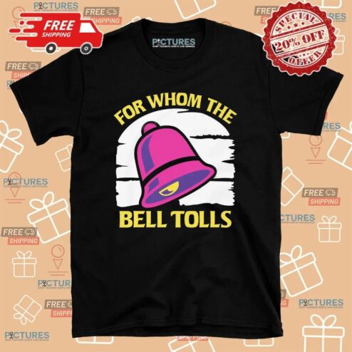 Taco Bell For Whom The Bell Tolls T Shirt