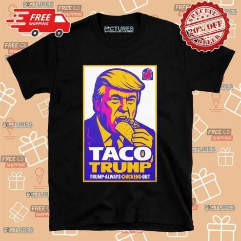 Taco Trump Taco Bell Trump Always Chickens Out Logo Parody T Shirt