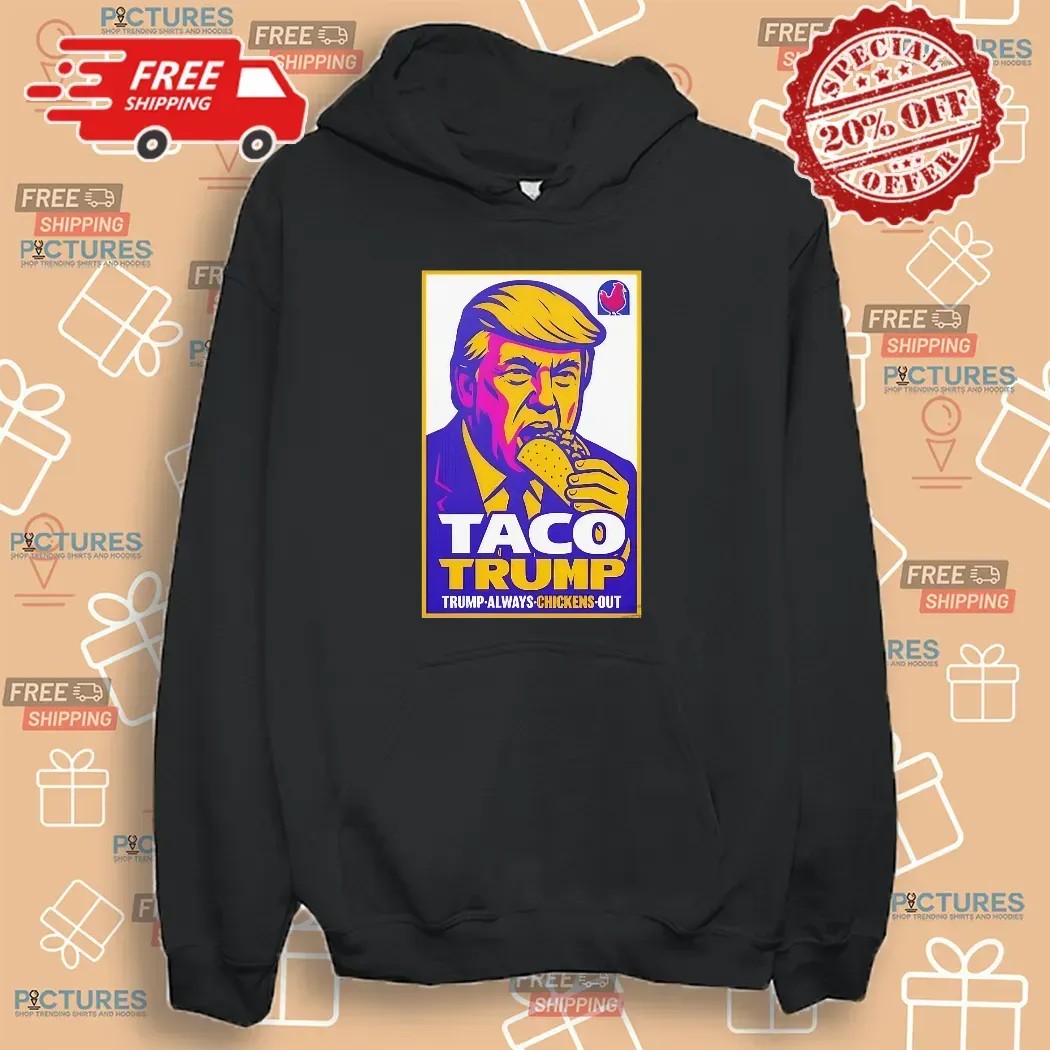 Taco Trump Taco Bell Trump Always Chickens Out Logo Parody T Shirt