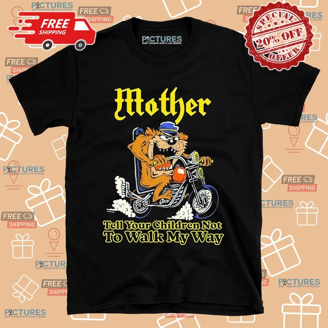 Tasmanian Devil Mother Tell Your Children Not To Walk My Way Motor Taz Looney Tunes Shirt