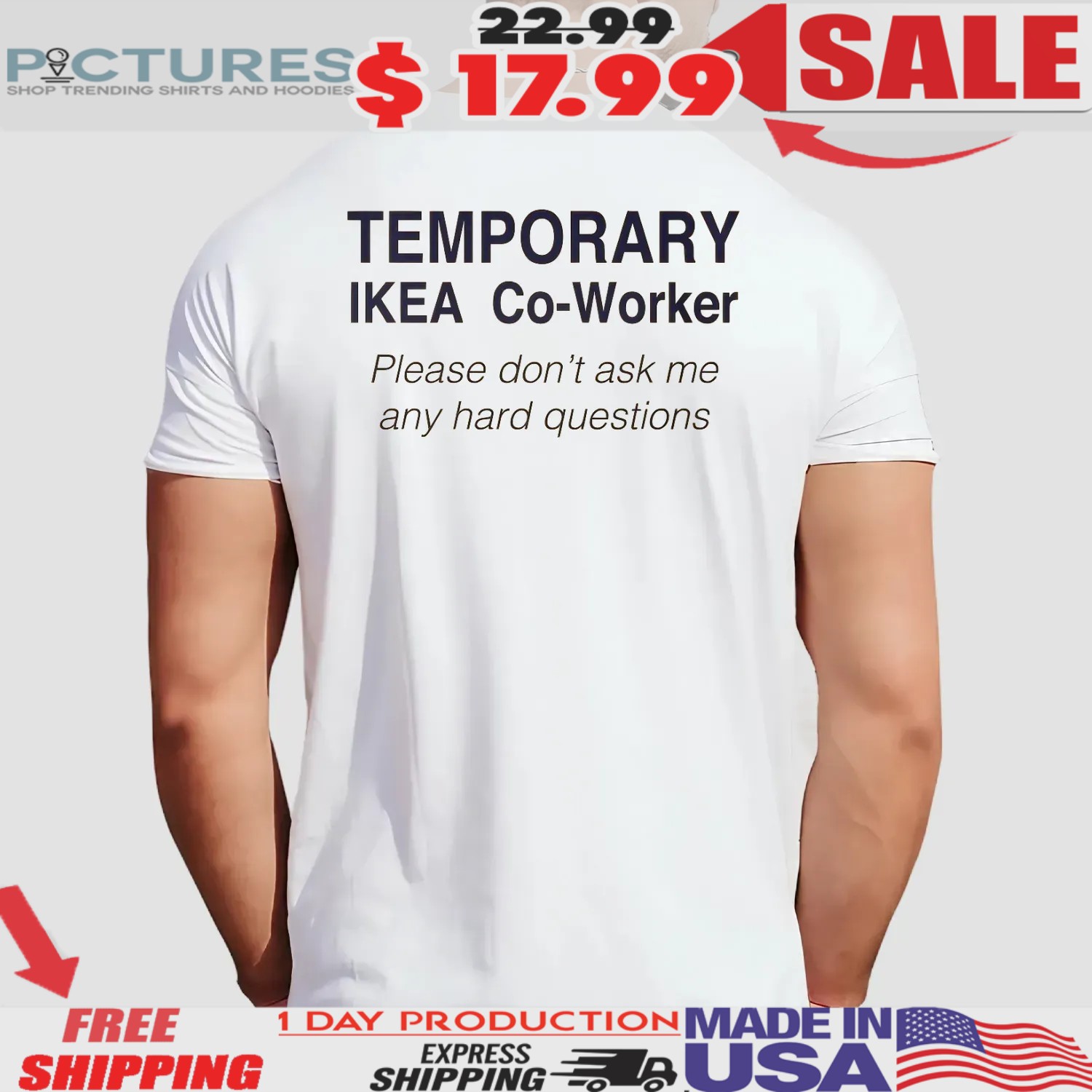 Temporary IKEA Co-worker Please Don't Ask Me Any Hard Question Shirt