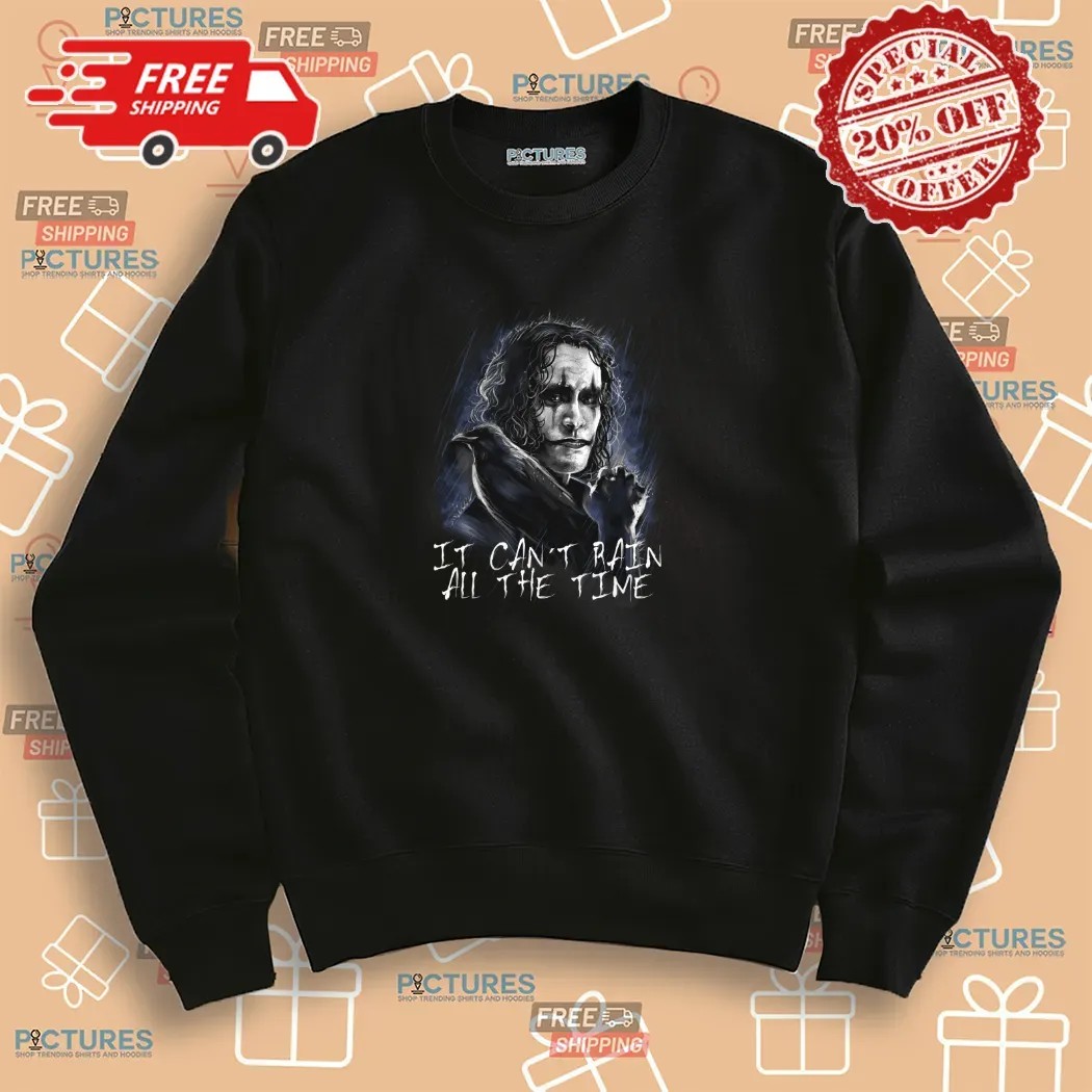 The Crow It Can't Rain All The Time Movie Graphic Shirt