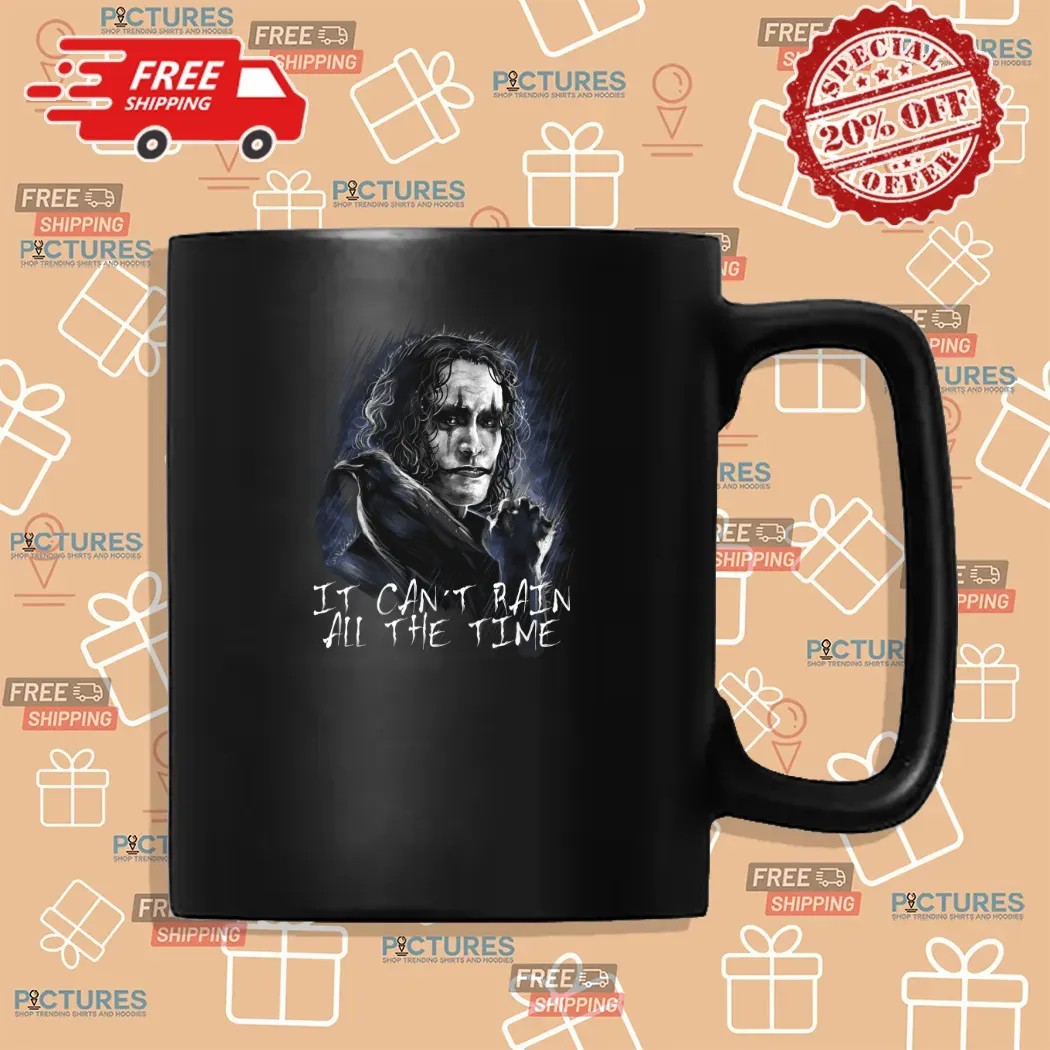 The Crow It Can't Rain All The Time Movie Graphic Shirt