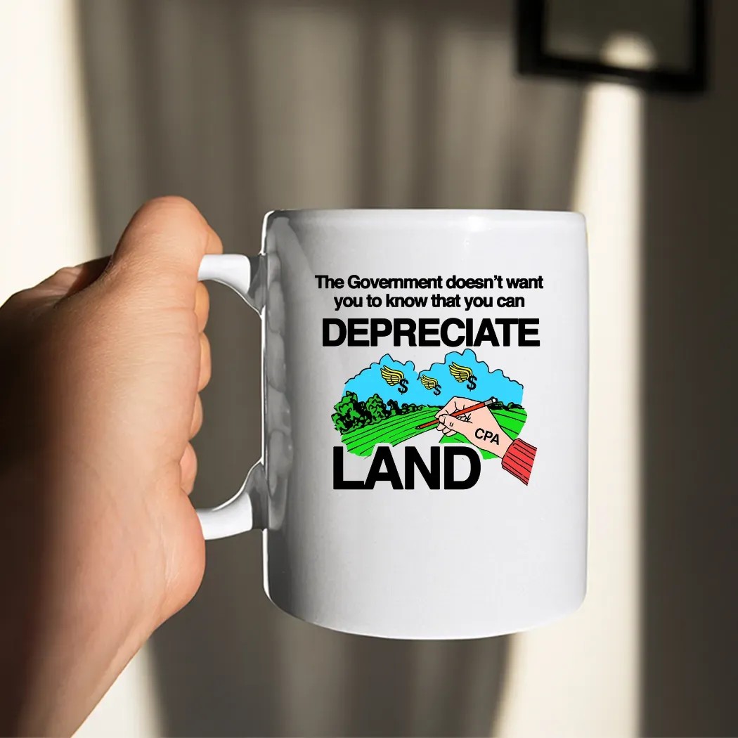 The Government Doesn’t Want You To Know That You Can Depreciate Land CPA Shirt