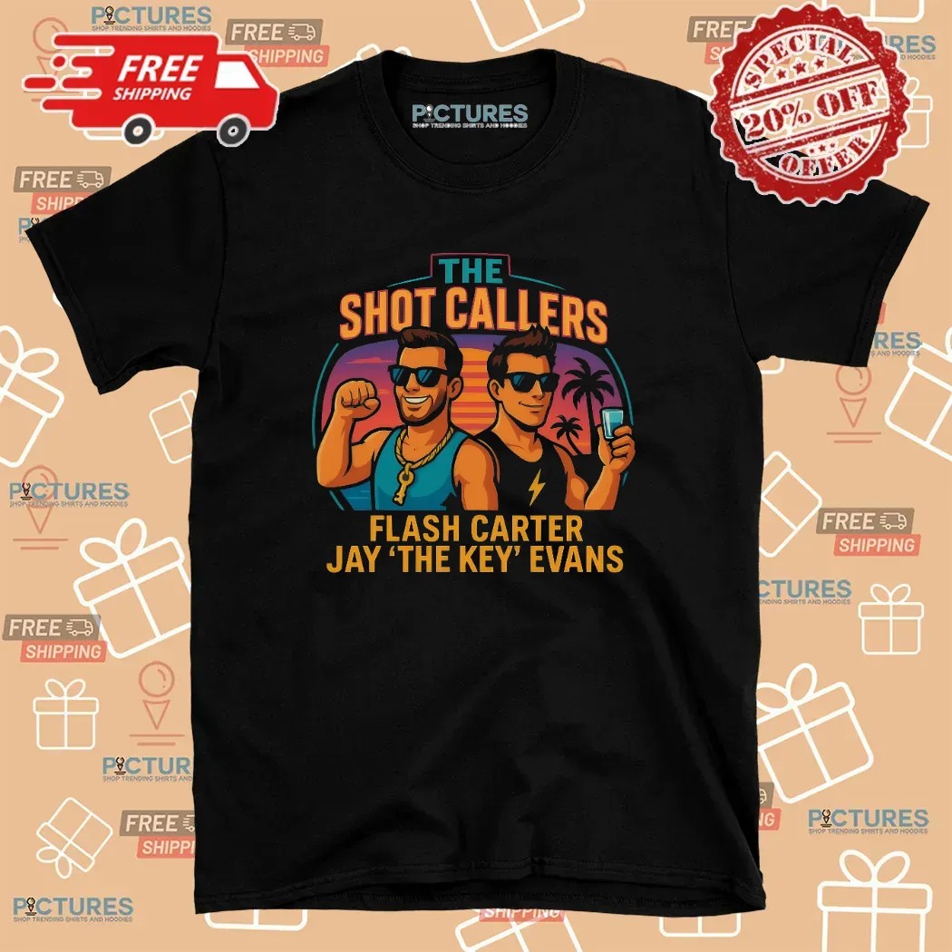 The Shot Callers Flash Carter Jay The Key Evans Summer T Shirt