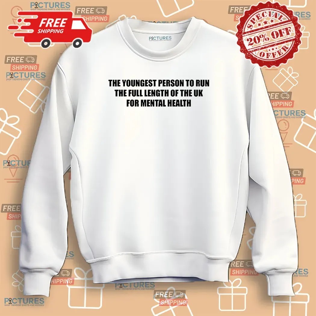 The Youngest Person To Run The Full Length Of The Uk For Mental Health T Shirt