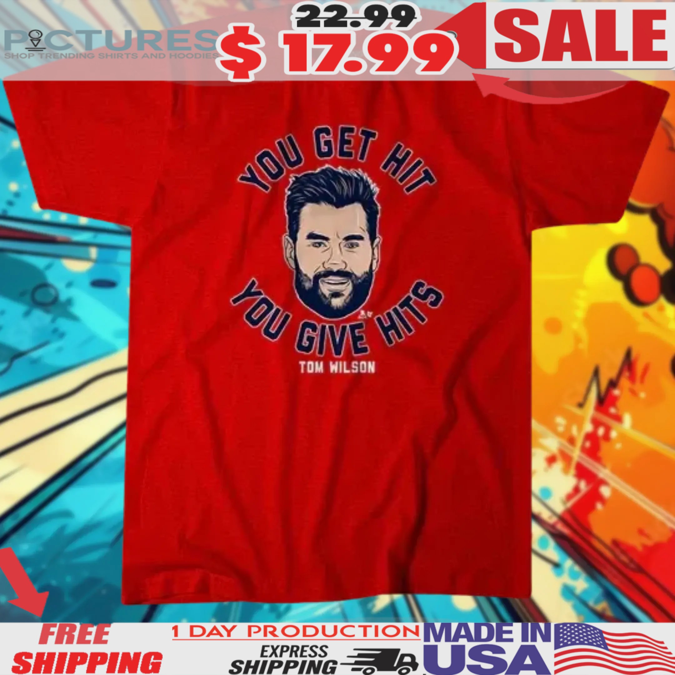 Tom Wilson Washington Capitals You Get Hit You Give Hits Shirt