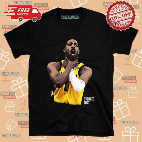 Tyrese Haliburton Choke Overate That T Shirt