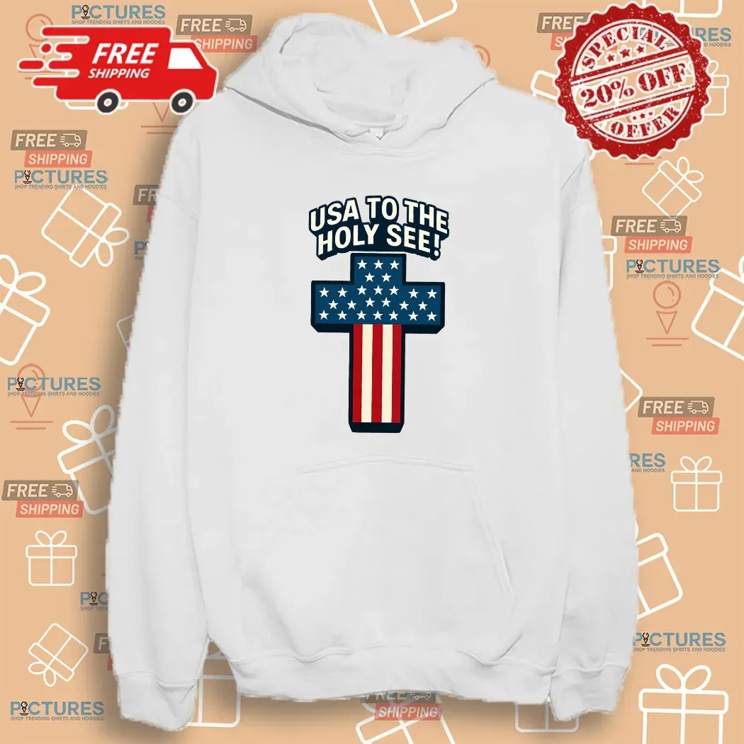 USA to the Holy See First American Pope Leo XIV 2025 Shirt