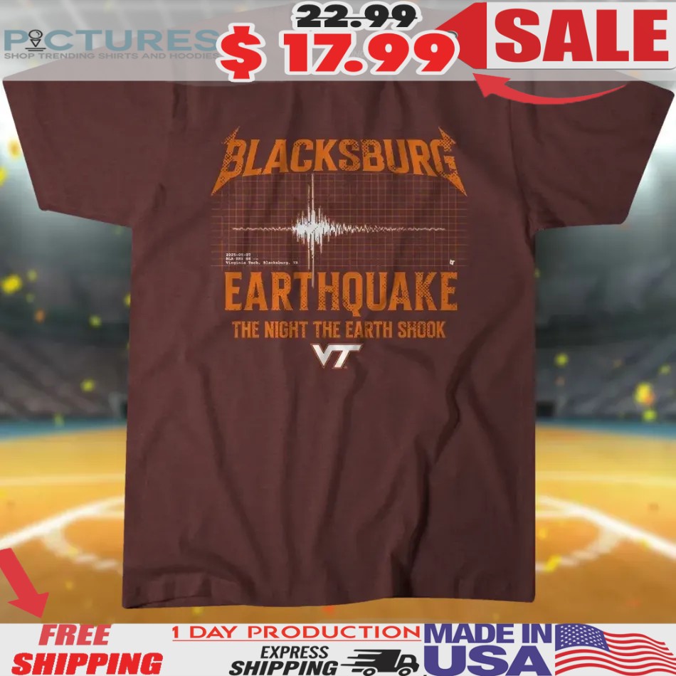 Virginia Tech Blacksburg Earthquake The Night The Earth Shook Shirt