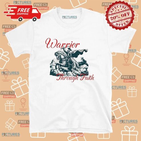 Warrior Through Faith T Shirt