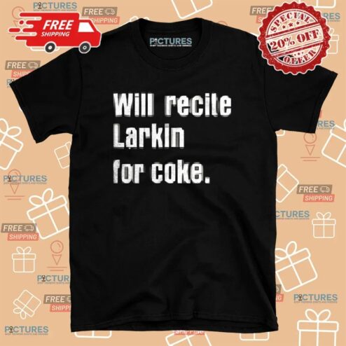 Will Recite Larkin For Coke T Shirt