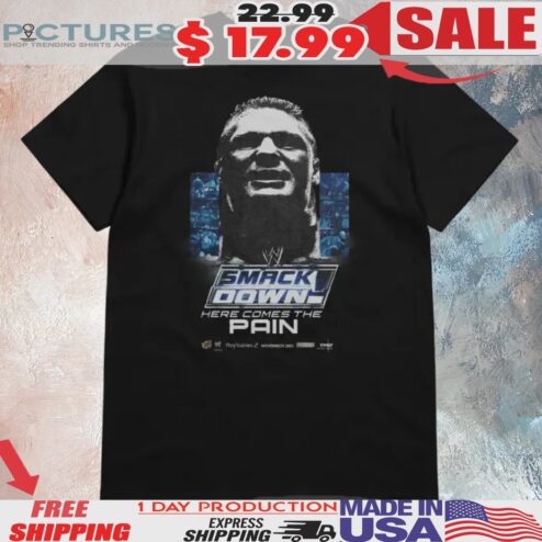 Wwe Smack Down Here Comes The Pain Shirt