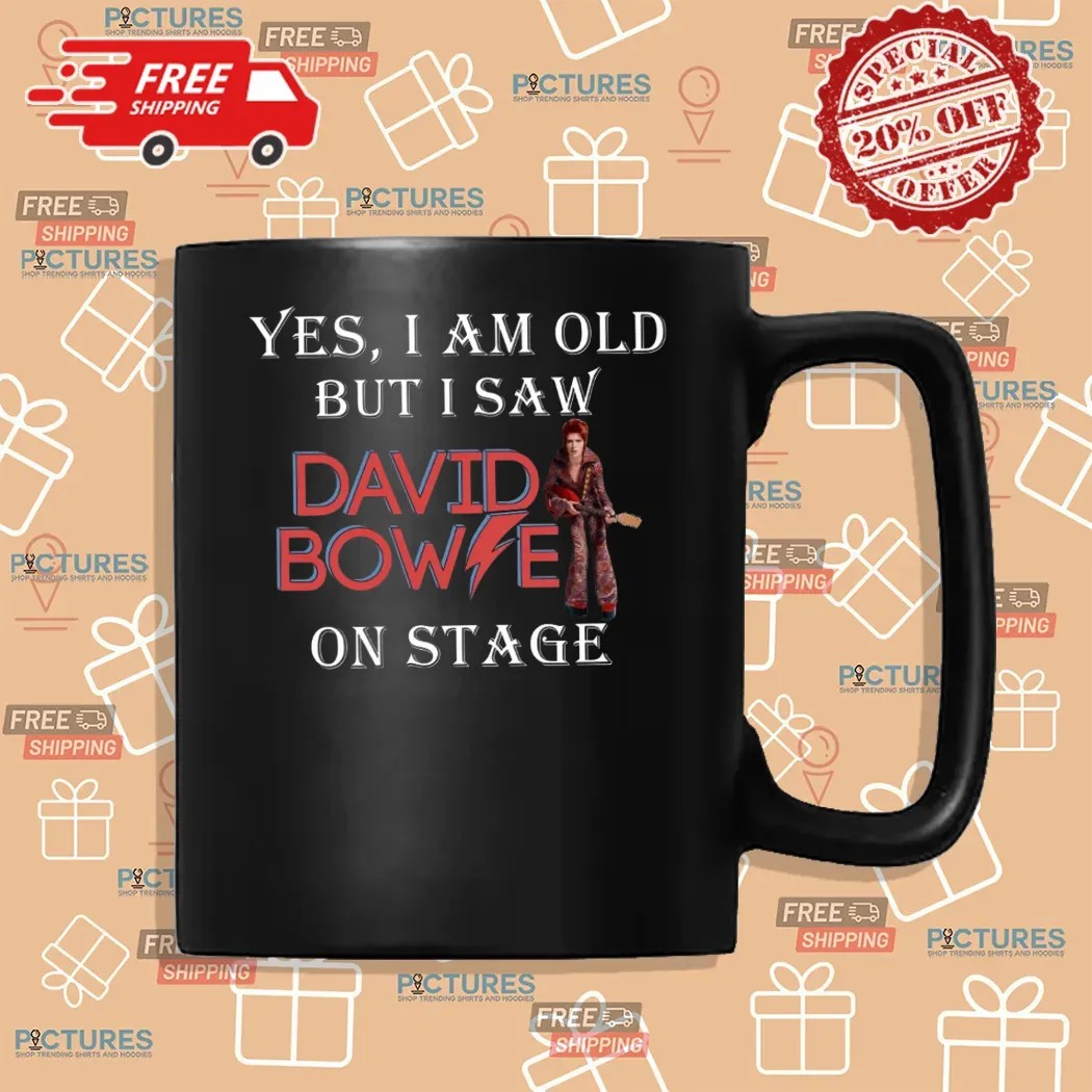 Yes I'm Old But I Saw David Bowie On Stage T Shirt