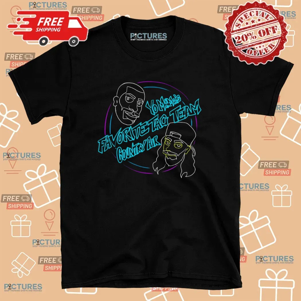 Yo Mama's Favorite Tag Team Country Air Back In Business T Shirt