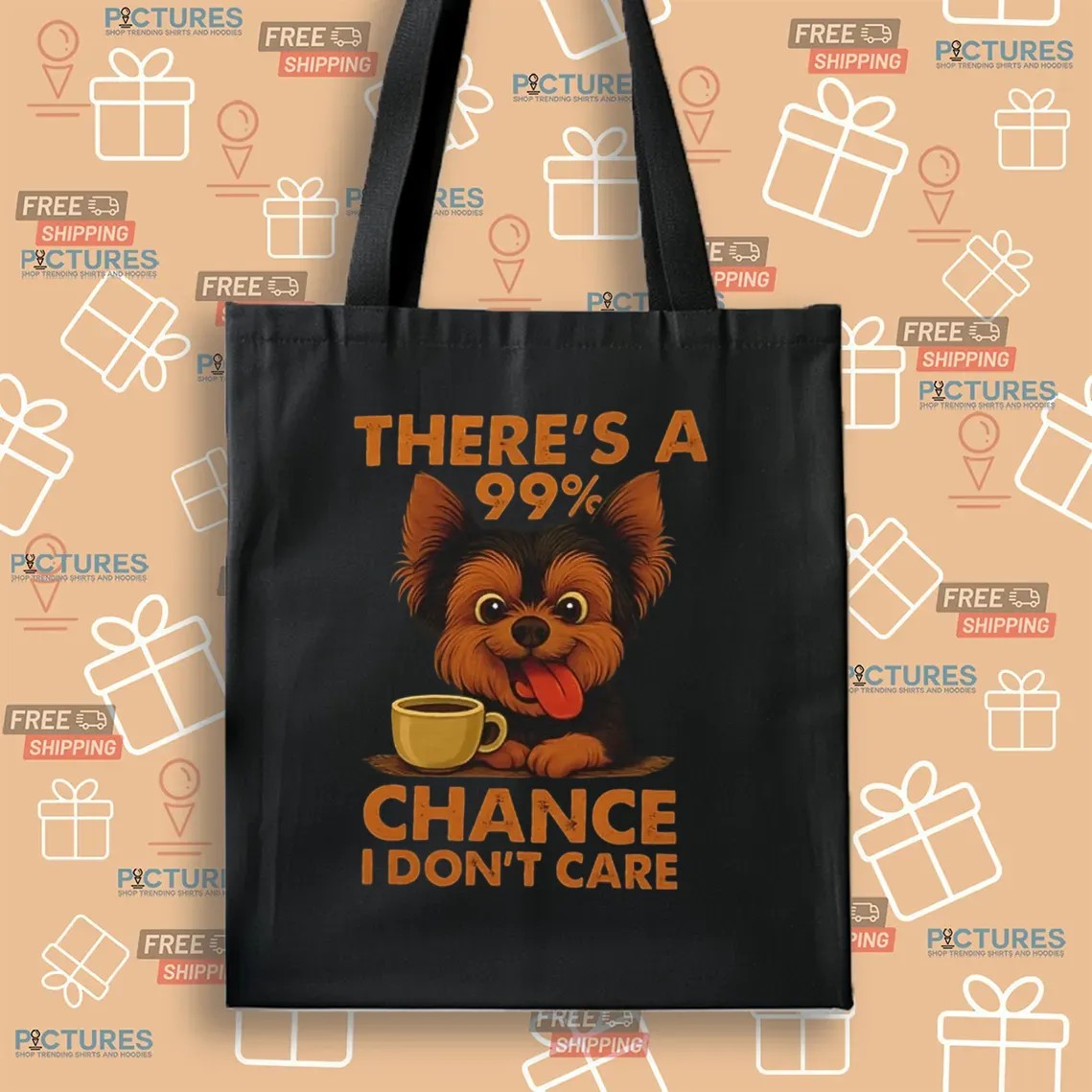 Yorkshire Terrier There’s A 99% Chance I Don’t Care T Shirt